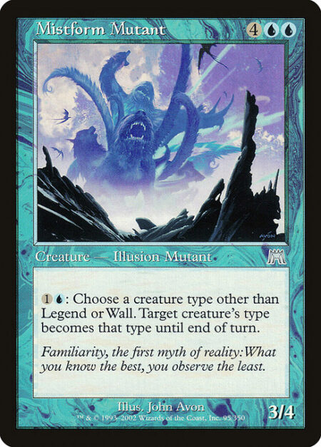 Mistform Mutant - {1}{U}: Choose a creature type other than Wall. Target creature becomes that type until end of turn.