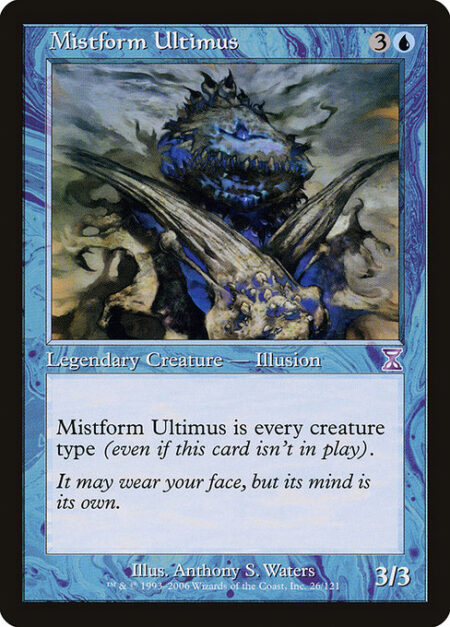 Mistform Ultimus - Mistform Ultimus is every creature type (even if this card isn't on the battlefield).