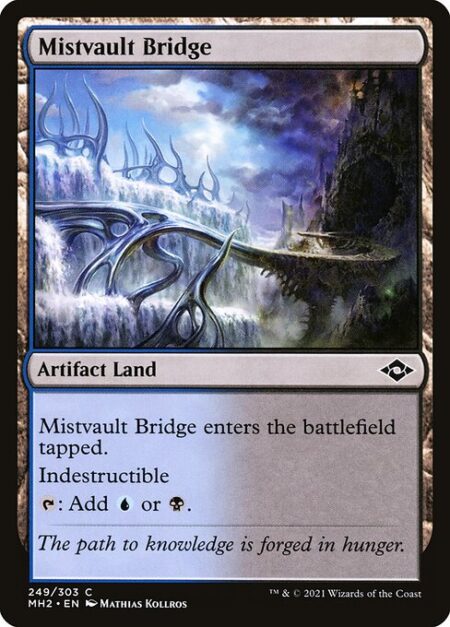 Mistvault Bridge - Mistvault Bridge enters the battlefield tapped.