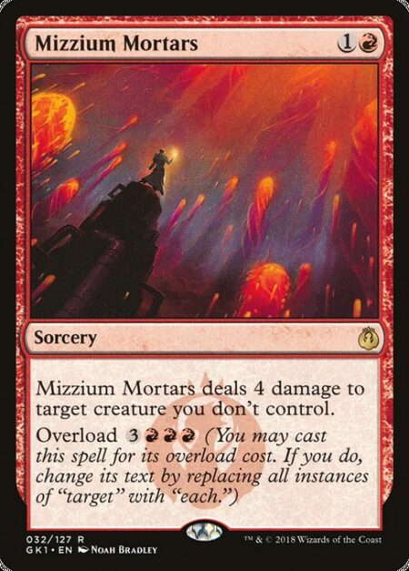 Mizzium Mortars - Mizzium Mortars deals 4 damage to target creature you don't control.