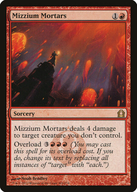 Mizzium Mortars - Mizzium Mortars deals 4 damage to target creature you don't control.