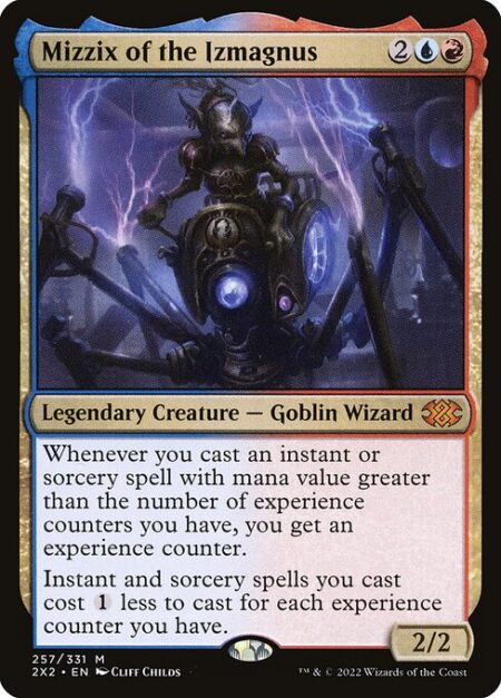 Mizzix of the Izmagnus - Whenever you cast an instant or sorcery spell with mana value greater than the number of experience counters you have