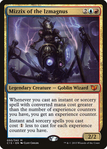 Mizzix of the Izmagnus - Whenever you cast an instant or sorcery spell with mana value greater than the number of experience counters you have