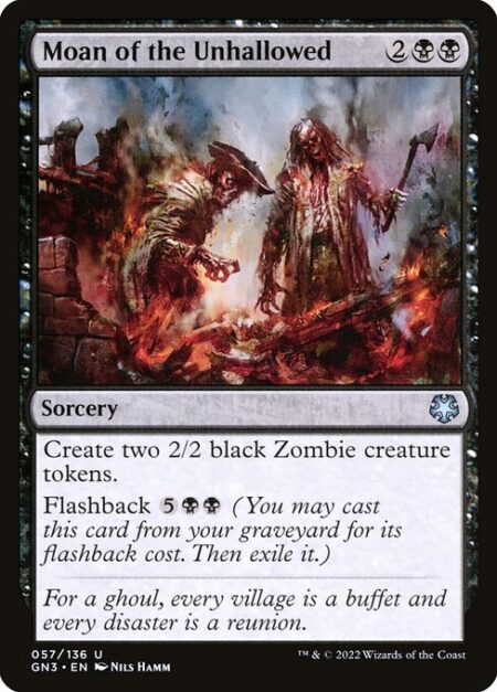 Moan of the Unhallowed - Create two 2/2 black Zombie creature tokens.