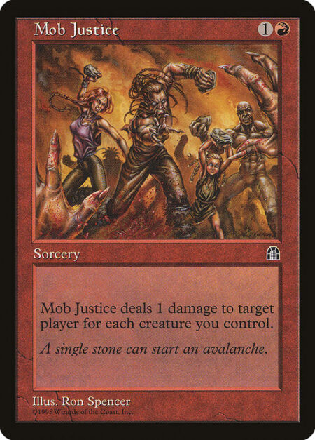 Mob Justice - Mob Justice deals damage to target player or planeswalker equal to the number of creatures you control.