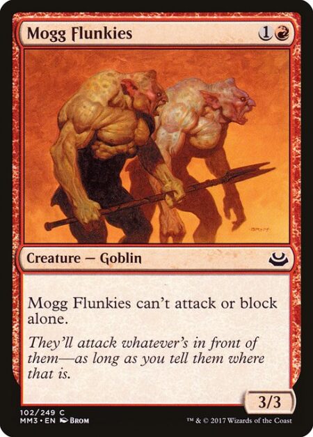 Mogg Flunkies - Mogg Flunkies can't attack or block alone.