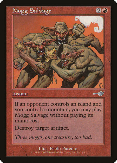 Mogg Salvage - If an opponent controls an Island and you control a Mountain