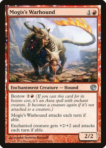 Mogis's Warhound - Bestow {2}{R} (If you cast this card for its bestow cost