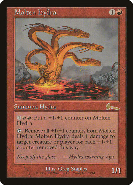 Molten Hydra - {1}{R}{R}: Put a +1/+1 counter on Molten Hydra.