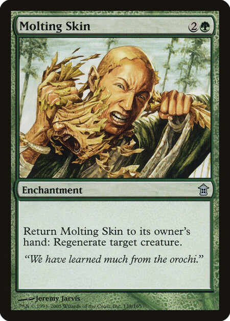 Molting Skin - Return Molting Skin to its owner's hand: Regenerate target creature.