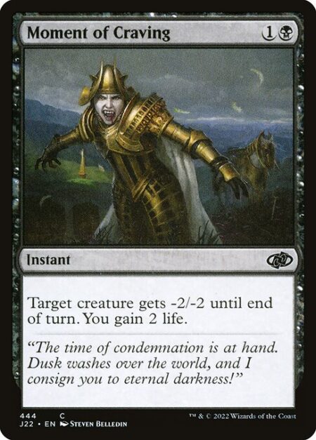 Moment of Craving - Target creature gets -2/-2 until end of turn. You gain 2 life.