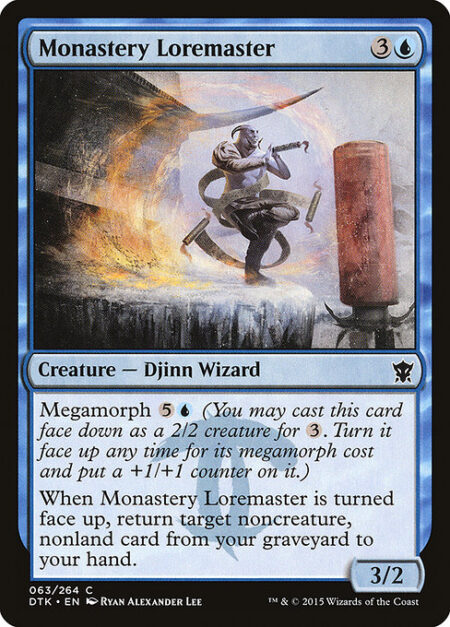 Monastery Loremaster - Megamorph {5}{U} (You may cast this card face down as a 2/2 creature for {3}. Turn it face up any time for its megamorph cost and put a +1/+1 counter on it.)