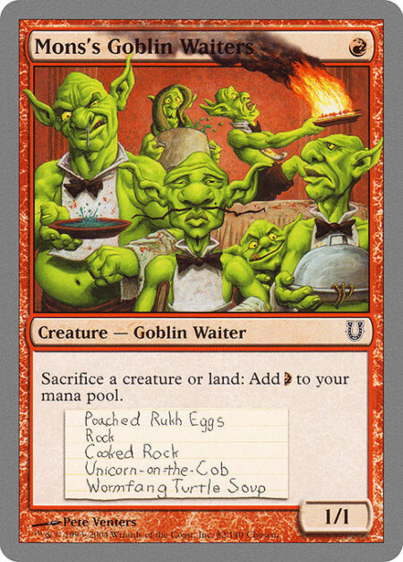 Mons's Goblin Waiters - Sacrifice a creature or land: Add {HR}.