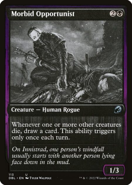 Morbid Opportunist - Whenever one or more other creatures die