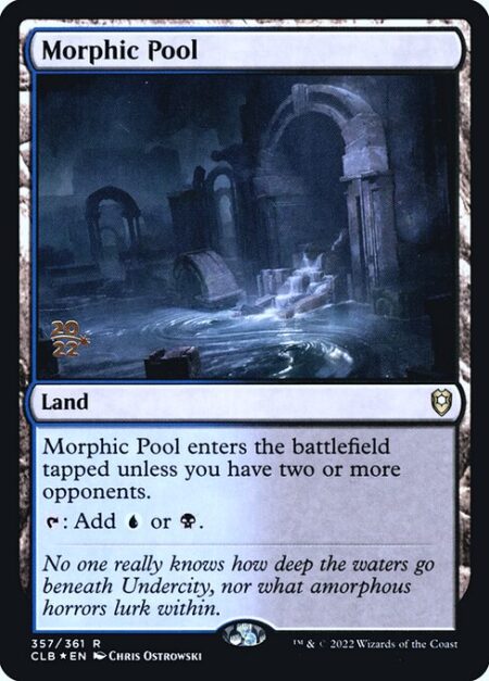 Morphic Pool - Morphic Pool enters tapped unless you have two or more opponents.