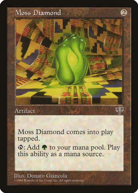 Moss Diamond - Moss Diamond enters tapped.