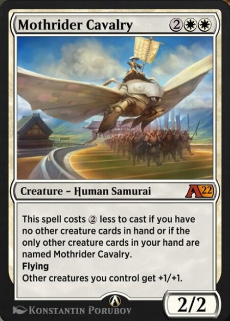 Mothrider Cavalry - This spell costs {2} less to cast if you have no creature cards in hand not named Mothrider Cavalry.