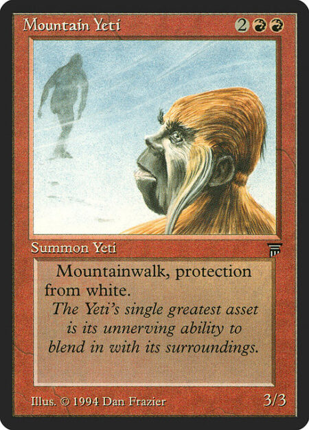 Mountain Yeti - Mountainwalk (This creature can't be blocked as long as defending player controls a Mountain.)