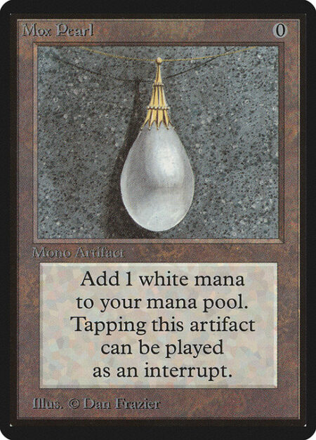 Mox Pearl - {T}: Add {W}.