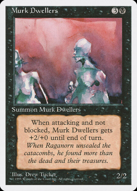 Murk Dwellers - Whenever Murk Dwellers attacks and isn't blocked