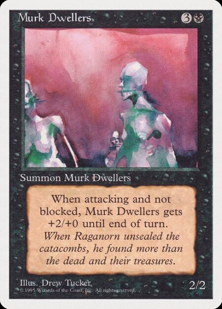 Murk Dwellers - Whenever Murk Dwellers attacks and isn't blocked