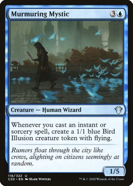 Murmuring Mystic - Whenever you cast an instant or sorcery spell