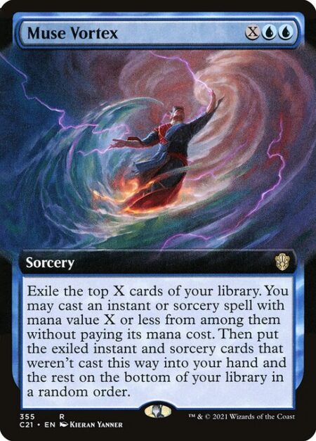 Muse Vortex - Exile the top X cards of your library. You may cast an instant or sorcery spell with mana value X or less from among them without paying its mana cost. Then put the exiled instant and sorcery cards that weren't cast this way into your hand and the rest on the bottom of your library in a random order.