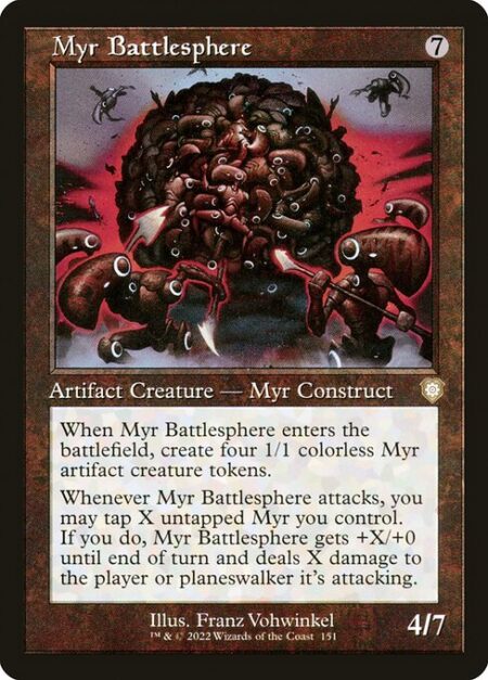 Myr Battlesphere - When Myr Battlesphere enters the battlefield