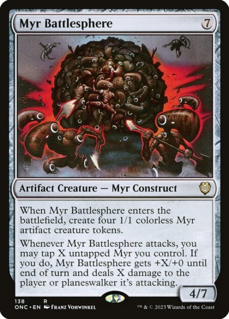 Myr Battlesphere - When Myr Battlesphere enters the battlefield