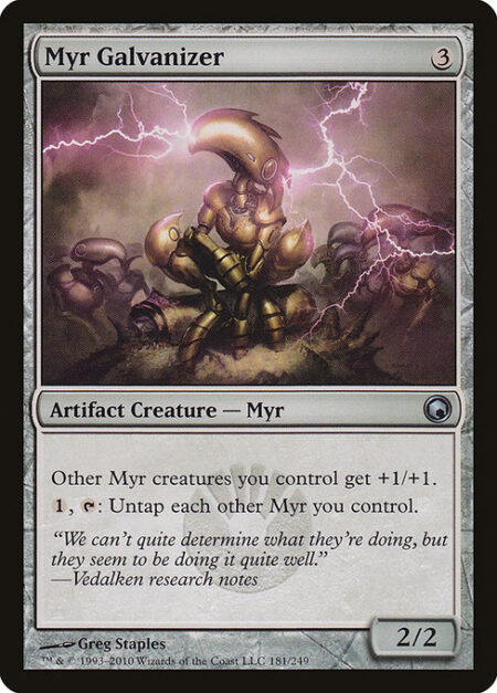 Myr Galvanizer - Other Myr creatures you control get +1/+1.