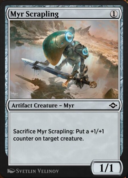 Myr Scrapling - Sacrifice Myr Scrapling: Put a +1/+1 counter on target creature.