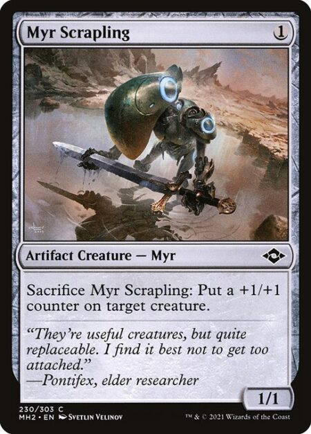 Myr Scrapling - Sacrifice Myr Scrapling: Put a +1/+1 counter on target creature.