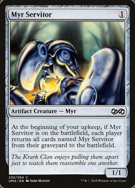 Myr Servitor - At the beginning of your upkeep