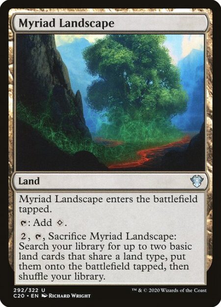 Myriad Landscape - Myriad Landscape enters the battlefield tapped.