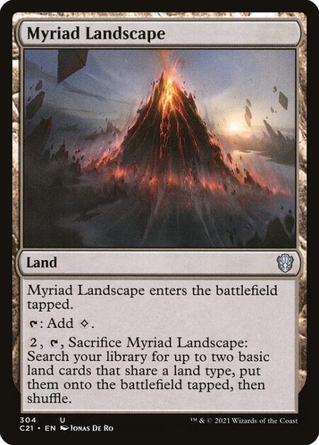 Myriad Landscape - Myriad Landscape enters the battlefield tapped.