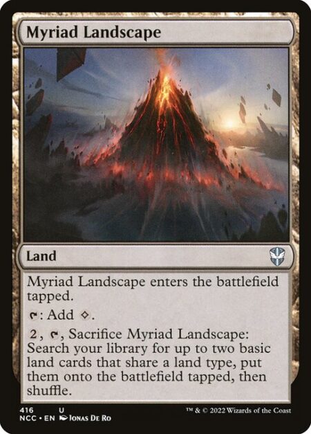 Myriad Landscape - Myriad Landscape enters the battlefield tapped.