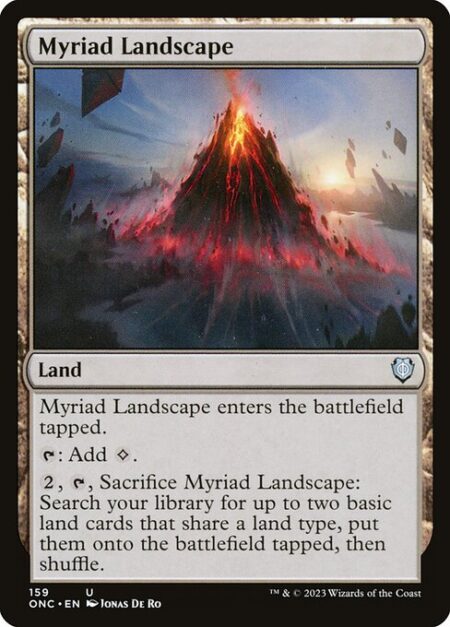 Myriad Landscape - Myriad Landscape enters the battlefield tapped.