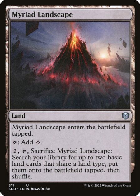 Myriad Landscape - Myriad Landscape enters the battlefield tapped.