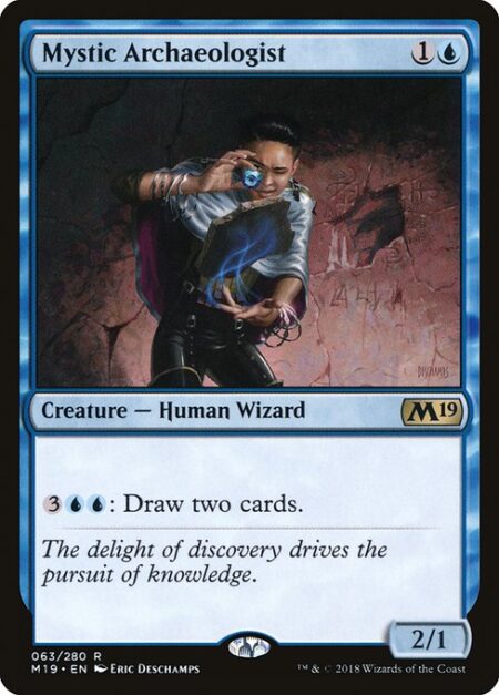 Mystic Archaeologist - {3}{U}{U}: Draw two cards.