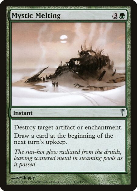 Mystic Melting - Destroy target artifact or enchantment.