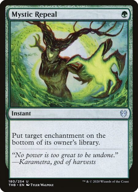 Mystic Repeal - Put target enchantment on the bottom of its owner's library.