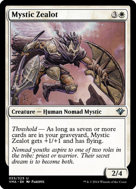 Mystic Zealot - Threshold — As long as seven or more cards are in your graveyard
