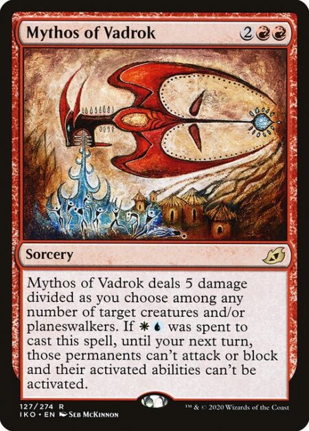 Mythos of Vadrok - Mythos of Vadrok deals 5 damage divided as you choose among any number of target creatures and/or planeswalkers. If {W}{U} was spent to cast this spell