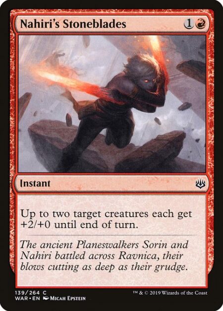 Nahiri's Stoneblades - Up to two target creatures each get +2/+0 until end of turn.