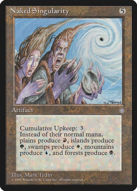 Naked Singularity - Cumulative upkeep {3} (At the beginning of your upkeep