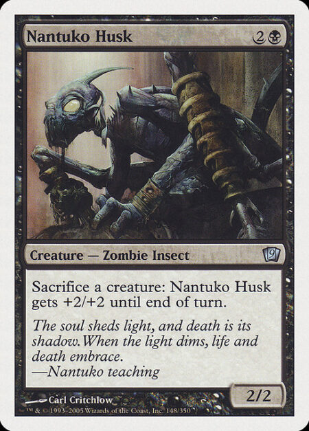 Nantuko Husk - Sacrifice a creature: Nantuko Husk gets +2/+2 until end of turn.