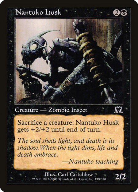 Nantuko Husk - Sacrifice a creature: Nantuko Husk gets +2/+2 until end of turn.