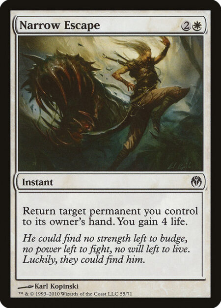 Narrow Escape - Return target permanent you control to its owner's hand. You gain 4 life.