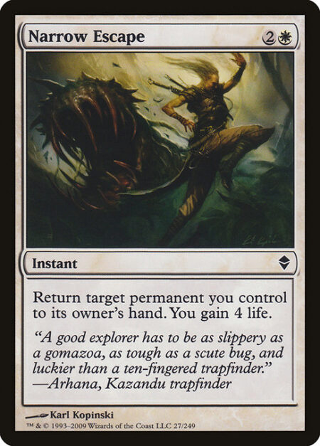 Narrow Escape - Return target permanent you control to its owner's hand. You gain 4 life.