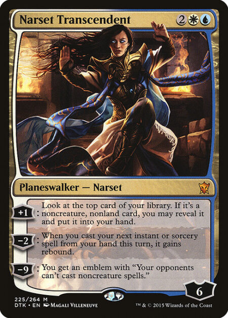 Narset Transcendent - +1: Look at the top card of your library. If it's a noncreature